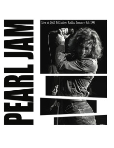 Pearl Jam - Live At Self Pollution Radio, January 8Th 1995