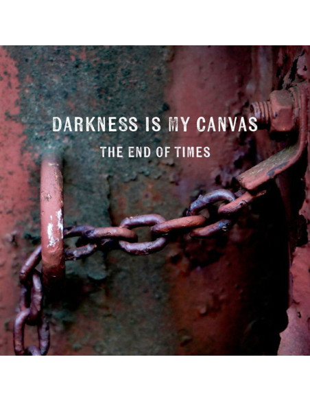 Darkness Is My Canva - The End Of Times - (CD)