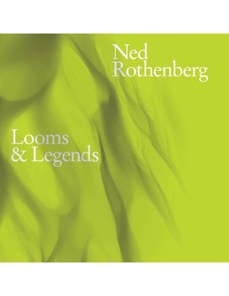Rothenberg, Ned - Looms and Legends - (CD)