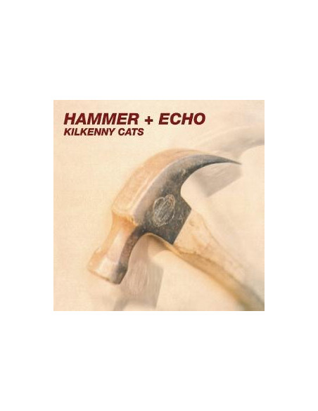Kilkenny Cats - Hammer / Echo - (CD)