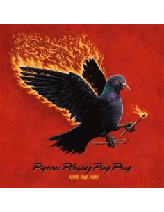 Pigeons Playing Ping - Feed The Fire - (CD)