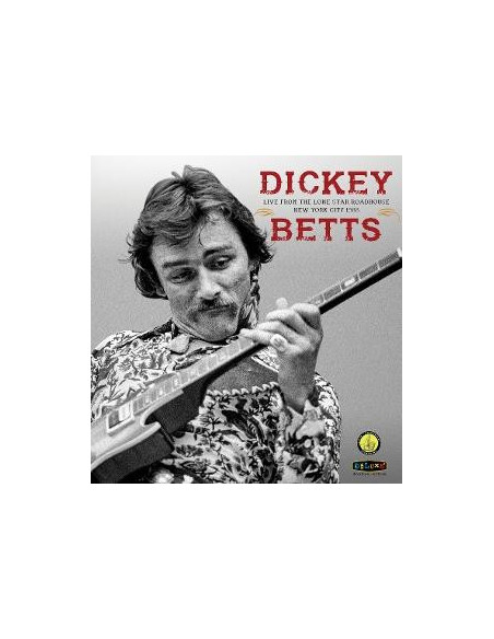 Betts, Dickey - Live From The Lone Star Roadhouse NYC 1988
