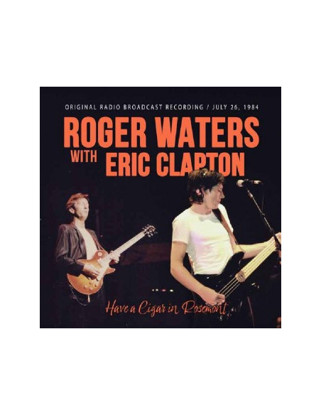 Waters Roger - Have A Cigar In Rosemont (With Eric Clapton) - (CD)