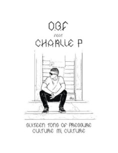 O.B.F X Charlie P - Sixteen Tons Of Pressure 2025