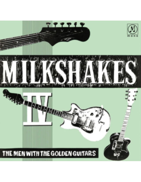 Milkshakes - Milkshakes Iv: The Men With The Golden G