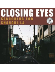 Closing Eyes - Searching For Shangri-La