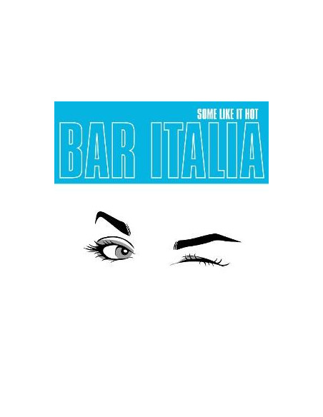 Bar Italia - Some Like It Hot