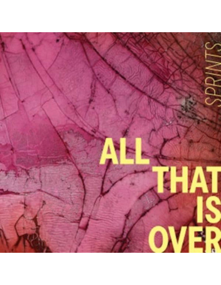 Sprints - All That Is Over