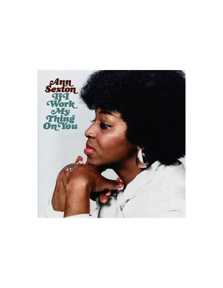 Sexton, Ann - If I Work My Thing On You - (CD)