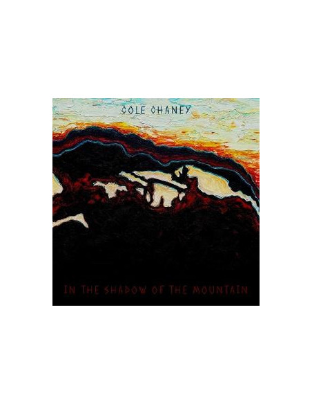 Chaney, Cole - In The Shadow Of The Mountain - (CD)