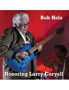 Holz, Bob - Honoring Larry Coryell - (CD)