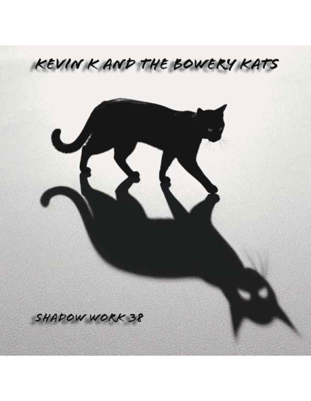 Kevin K and The Bowery - Shadow Work 38 - (CD)