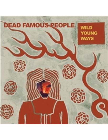 Dead Famous People - Wild Young Ways - (CD)