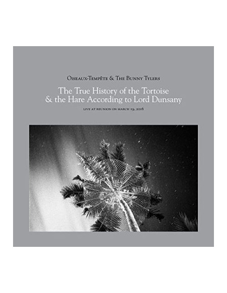 Oiseaux-Tempete & Th - True History Of The Tortoise & The Hare - (CD)