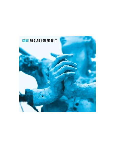 Kane - So Glad You Made It