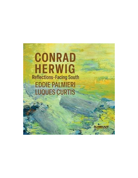 Conrad Herwig - Reflections-Facing South - (CD)