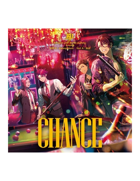 Akanyatsura/Bae - Paradox Live -Battle Of Unity- Round4 `Chance` - (CD)