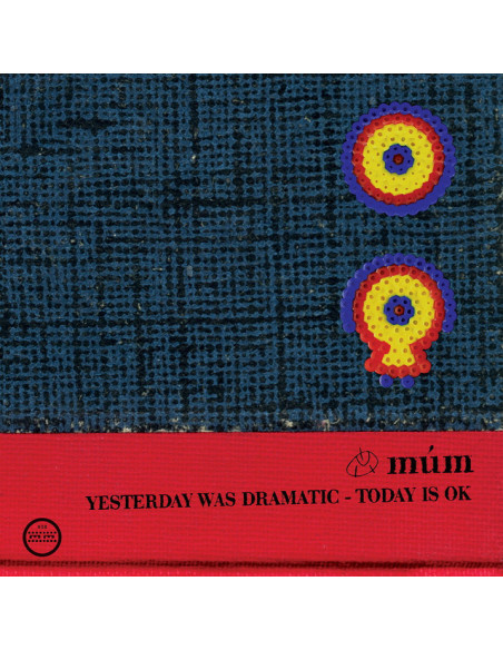 Mum - Yesterday Was Dramatic - Today Is Ok (Remastered Edt.)