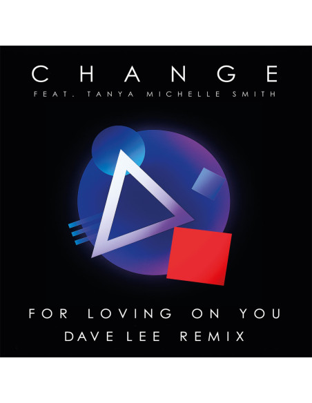 Change( Feat. Tanya Michelle Smith) - For Loving On You (Dave Lee Remix) (12p)
