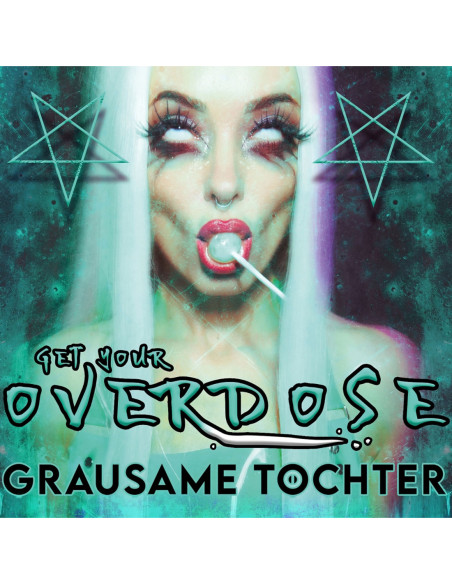 Grausame Tochter - Get Your Overdose - (CD)