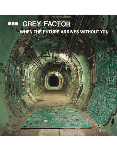 Grey Factor - When The Future Arriveswithout You (Thei - (CD)