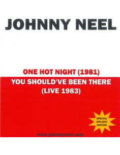 Neel, Johnny - One Hot Night/You Should Ve Been There - (CD)