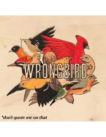 Wrongbird - Don T Quote Me On That - (CD)