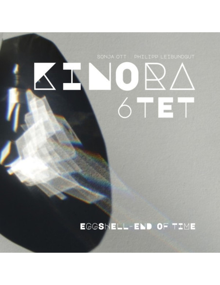 Kinora 6Tet - Eggshell - End Of Time - (CD)