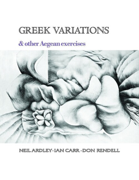 Ardley Neil, Ian Carr, Don Rendell - Greek Variations Ardley Neil, Ian Carr, Don Rendell - Greek Variations