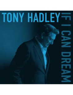 Hadley Tony - If I Can Dream Vinile Nero