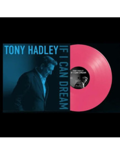 Hadley Tony - If I Can Dream Vinile Rosa - Esclusiva Indie
