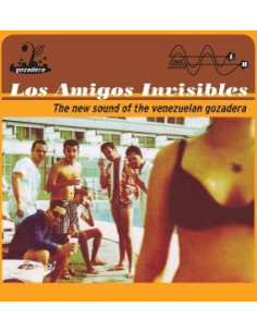 Los Amigos Invisible - The New Sound Of The Venezuelan Gozadera