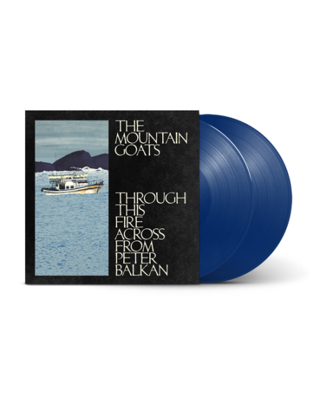 Mountain Goats - Through This Fire Across From Peter Balk (Indie Edition) (Bluewater Vinyl) Mountain Goats - Through This Fire Across From Peter Balk (Indie Edition) (Bluewater Vinyl)