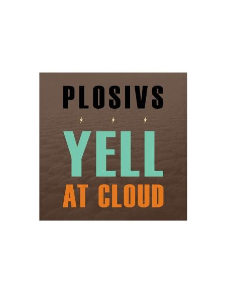 Plosivs - Yell At Cloud Plosivs - Yell At Cloud