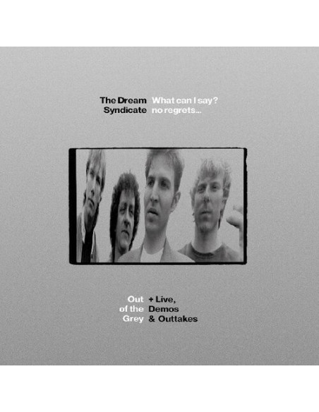 Dream Syndicate The - What Can I Say? No Regrets Out Of The Grey / Live Demos and Outtakes (Remasered - (CD)