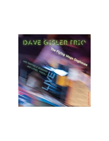 Dave Gisler Trio( With Raffaele Bossard and Lionel Friedu) - Flying Mega Doghouse - (CD)