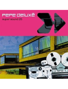 Pepe Deluxe - Super Sound (25Th Anniversary Edition)