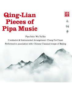 Wu Yu-Xia and Chung Fu - Qing-Lian Pieces Of Pipa Music - (CD)