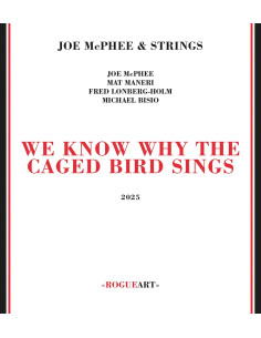 Joe Mcphee and Strings - We Know Why The Caged Bird Sings - (CD)