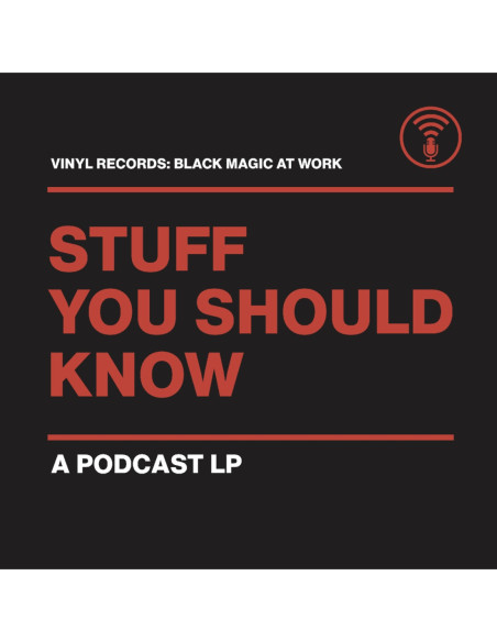Stuff You Should Know - Vinyl Records: Black Magic at Work