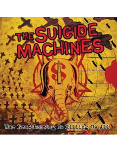 Suicide Machines - War Profiteering Is Killing Us All (20th Anniversary Edition)