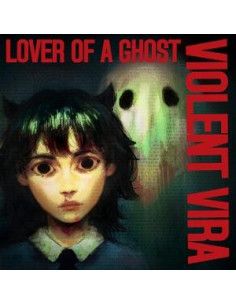 Violent Vira - Lover Of A Ghost