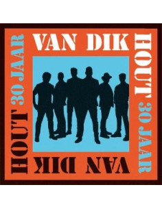 Van Dik Hout - 30 Jaar