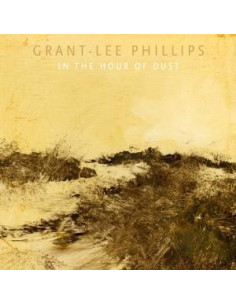 Phillips, Grant-Lee - In The Hour Of Dust - (CD) 2025
