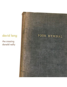 The Crossing, Donald Nally - Opere Corali Poor Hymnal - (CD)