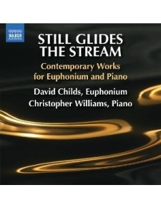 David Childs, Euphonium Christopher Williams, Piano - Still Glides The Stream - (CD)