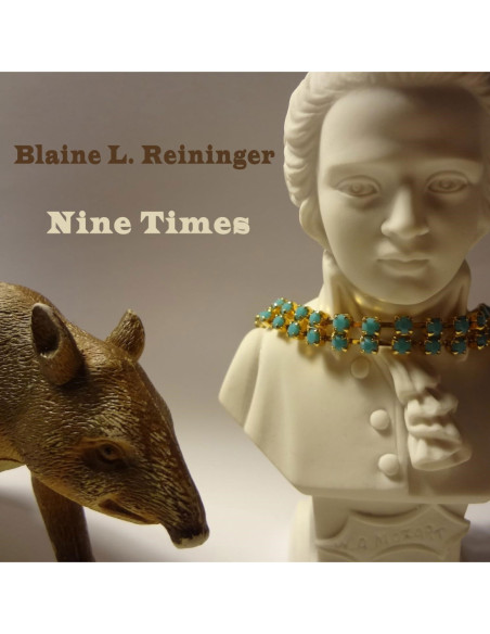 Reininger Blaine L. - Nine Times - (CD)