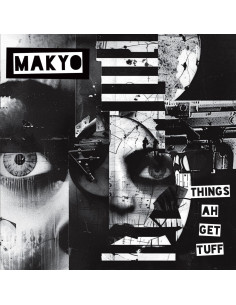 Makyo - Things Ah Get Tuff (7p)