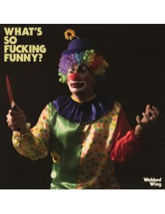Webbed Wing - What S So Fucking Funny?