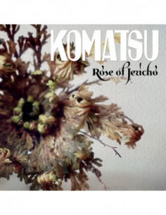 Komatsu - Rose Of Jericho